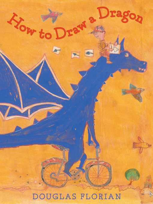 Title details for How to Draw a Dragon by Douglas Florian - Available